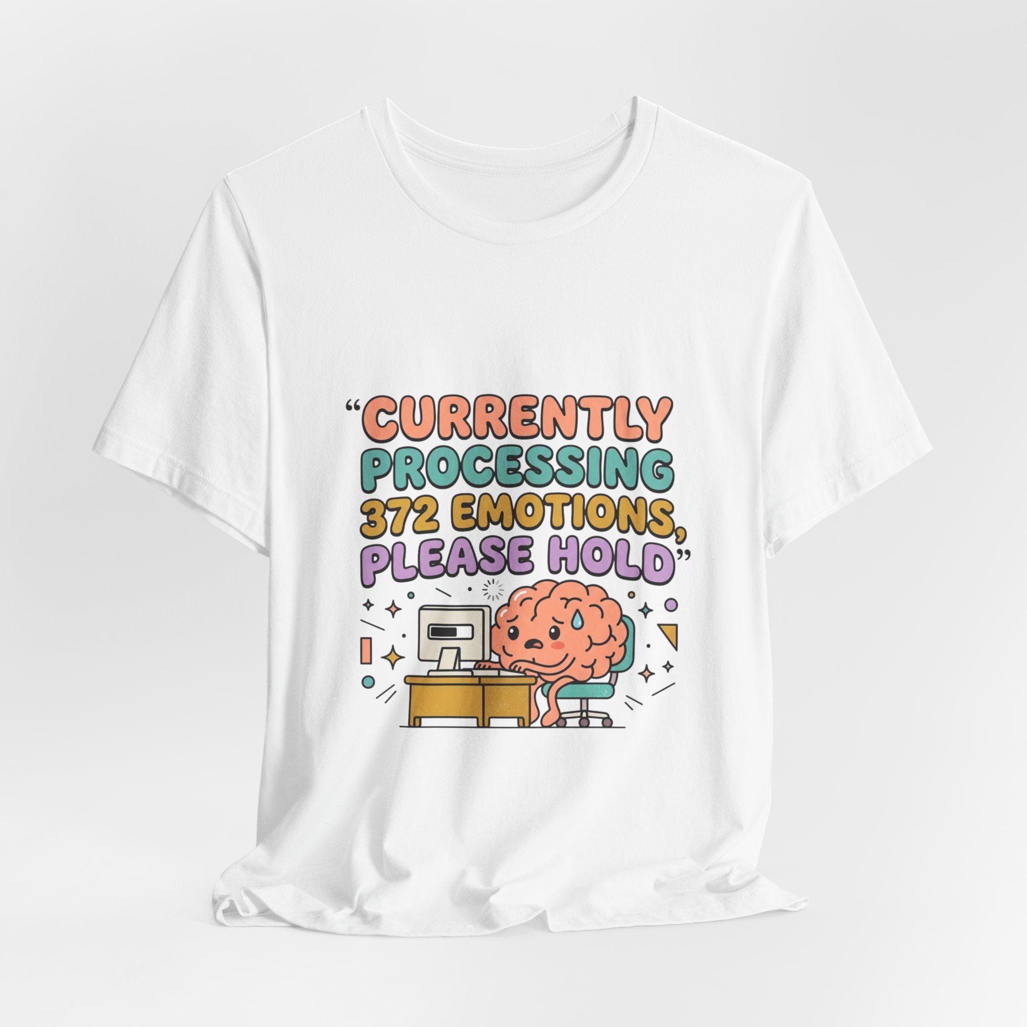 Currently Processing 372 Emotions Tee | mental health humor, wellness sarcasm