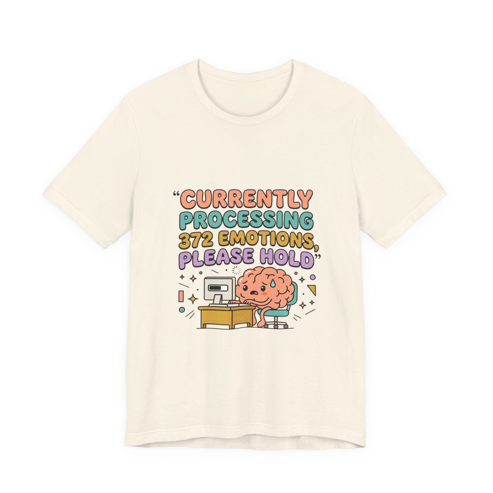 Currently Processing 372 Emotions Tee | mental health humor, wellness sarcasm