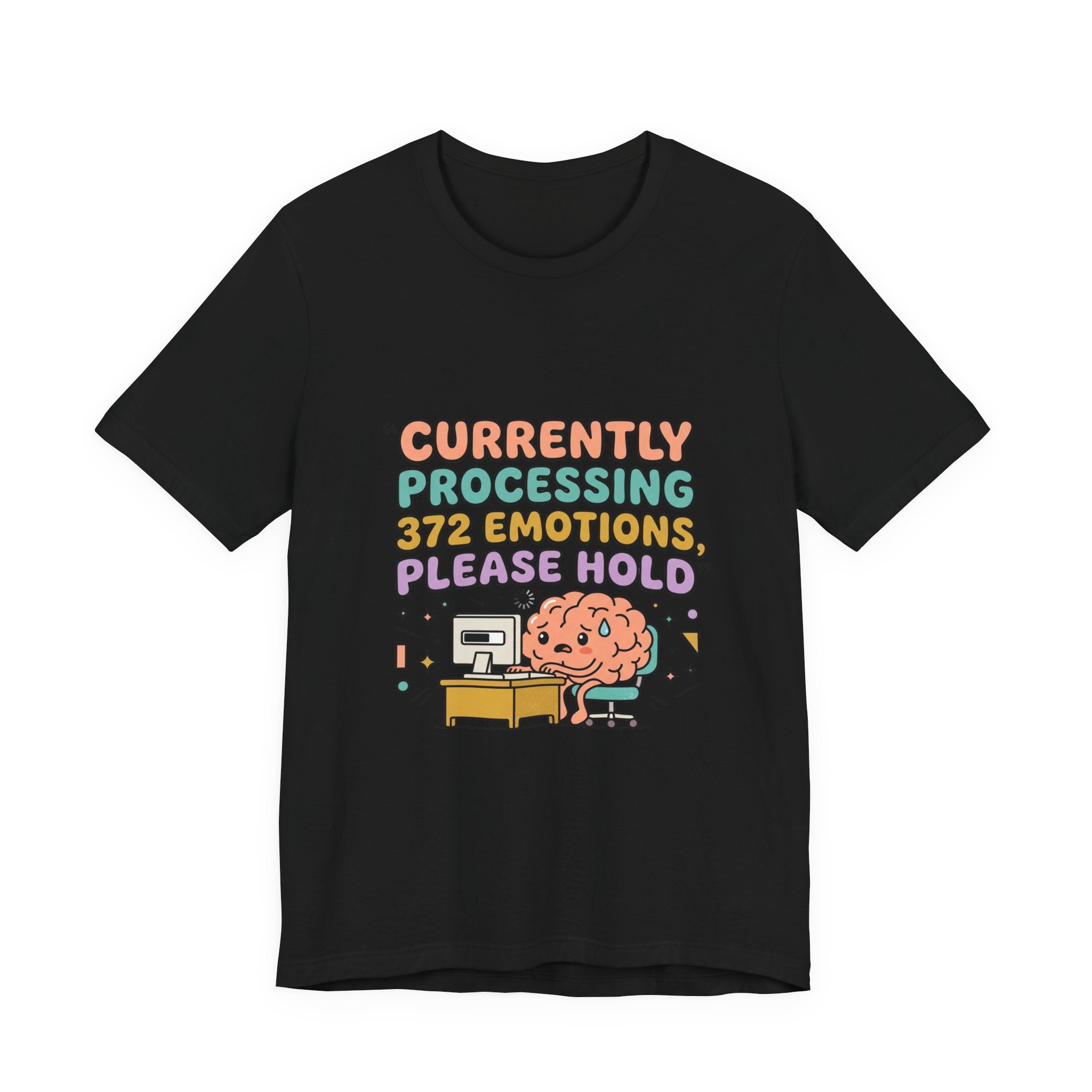 Currently Processing 372 Emotions Tee | mental health humor, wellness sarcasm
