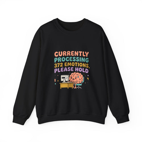 Currently Processing 372 Emotions Crewneck Sweatshirt | mental health humor, anxious but functioning